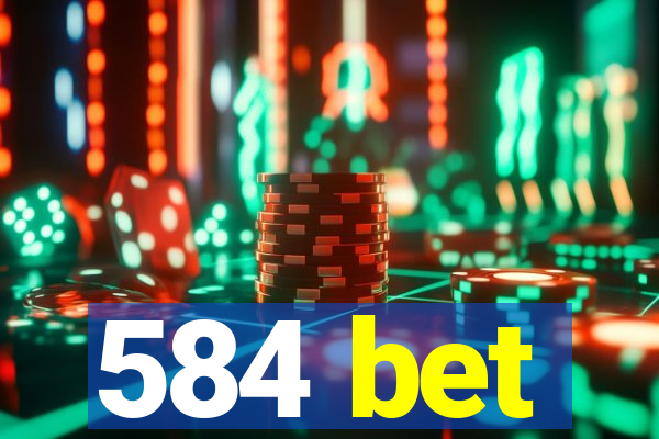 584 bet