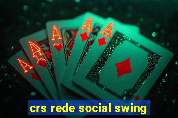 crs rede social swing