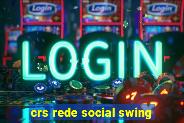 crs rede social swing