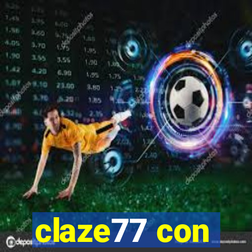 claze77 con