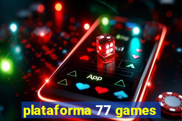 plataforma 77 games