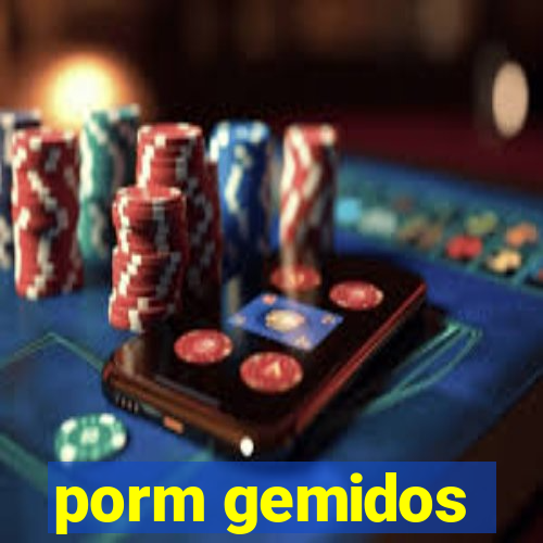 porm gemidos