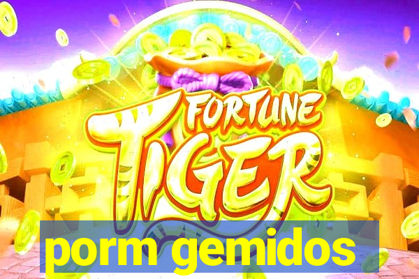 porm gemidos