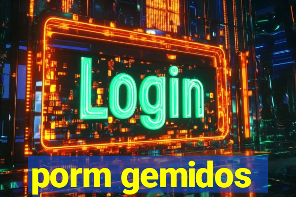 porm gemidos