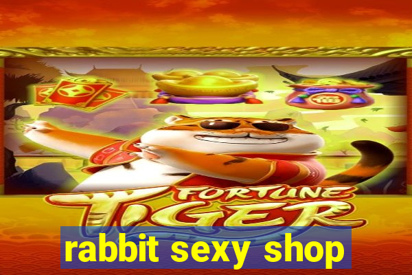 rabbit sexy shop