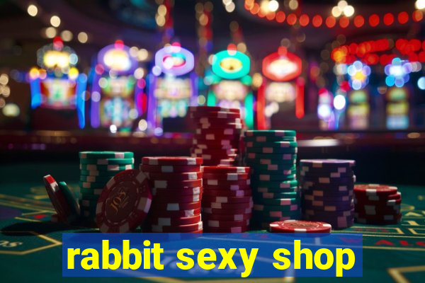 rabbit sexy shop