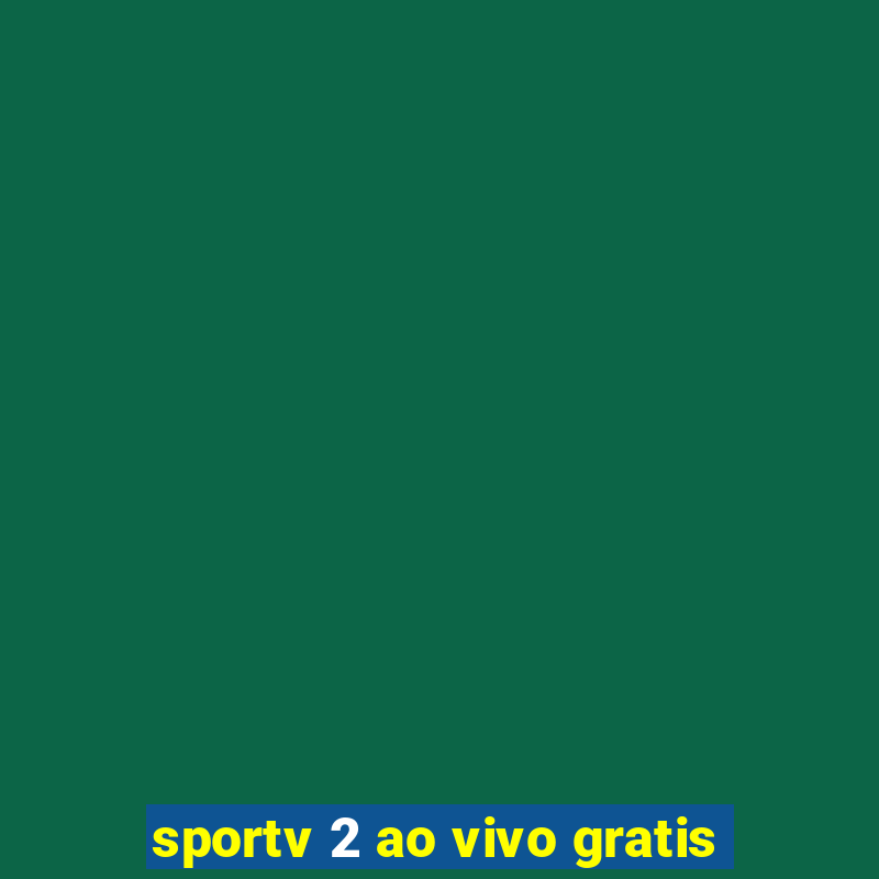 sportv 2 ao vivo gratis