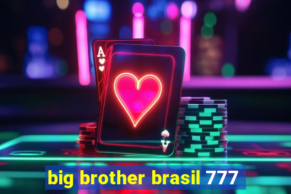 big brother brasil 777