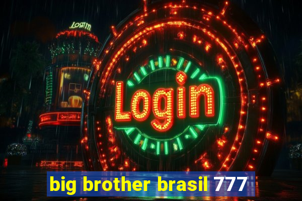 big brother brasil 777