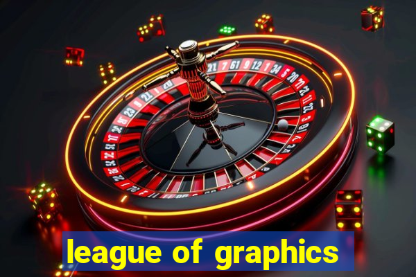 league of graphics