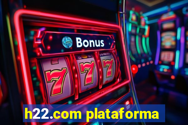 h22.com plataforma