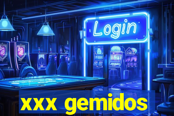 xxx gemidos