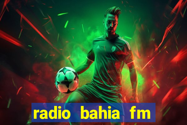 radio bahia fm 88.7 ao vivo ouvir