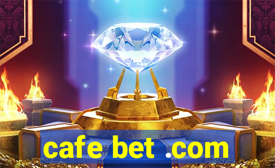 cafe bet .com