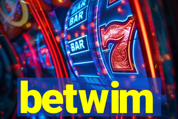 betwim