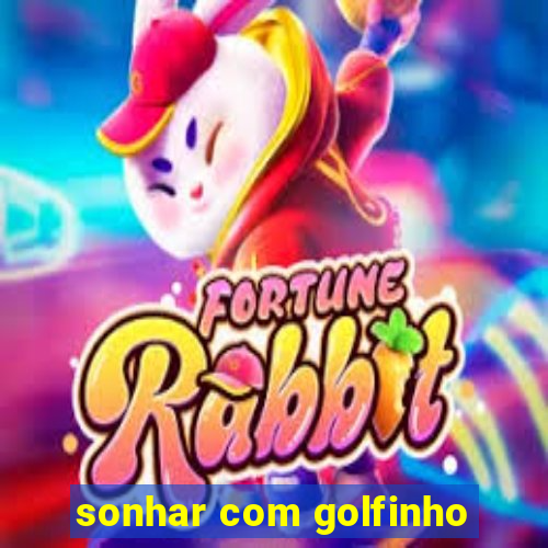 sonhar com golfinho