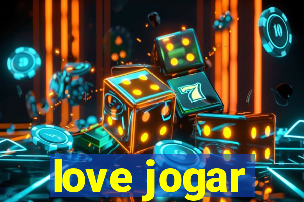 love jogar