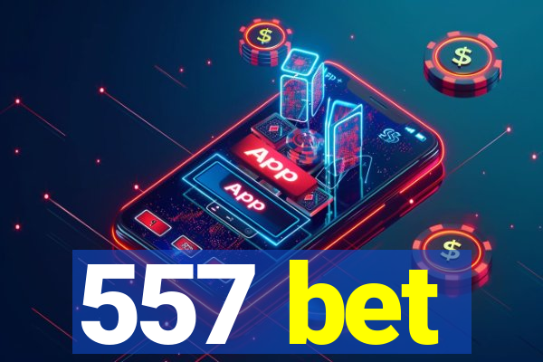 557 bet