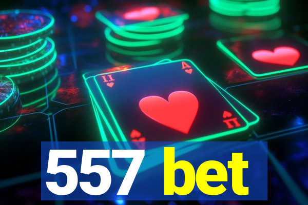 557 bet