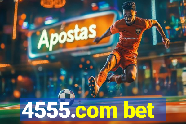 4555.com bet