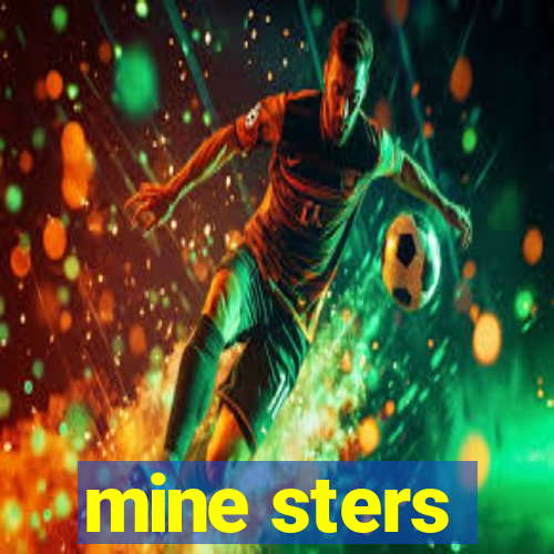 mine sters