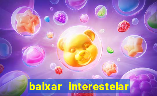 baixar interestelar dublado google drive