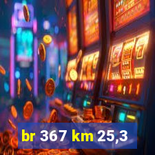 br 367 km 25,3