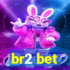 br2 bet