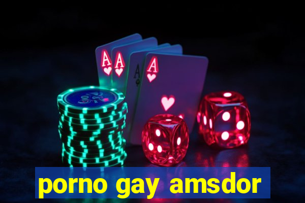 porno gay amsdor