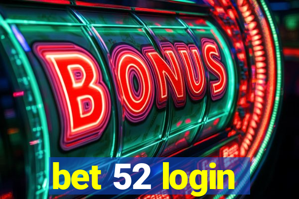 bet 52 login