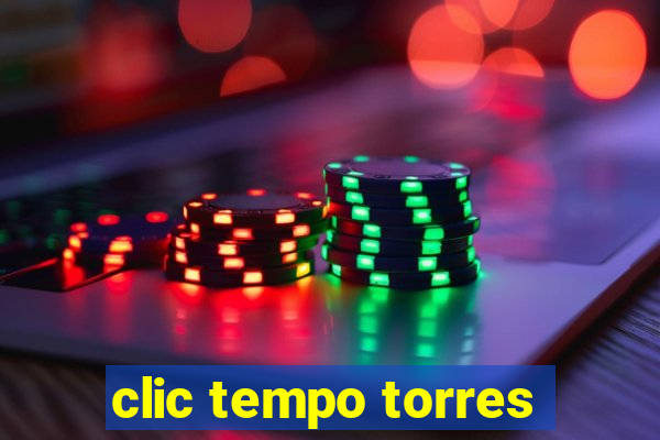 clic tempo torres