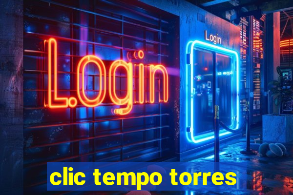 clic tempo torres