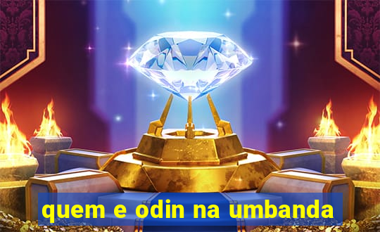 quem e odin na umbanda