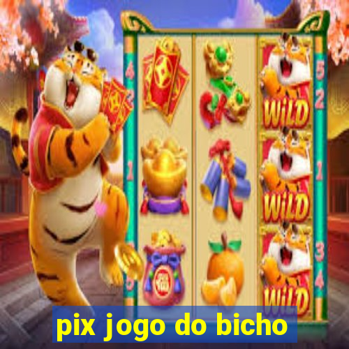 pix jogo do bicho