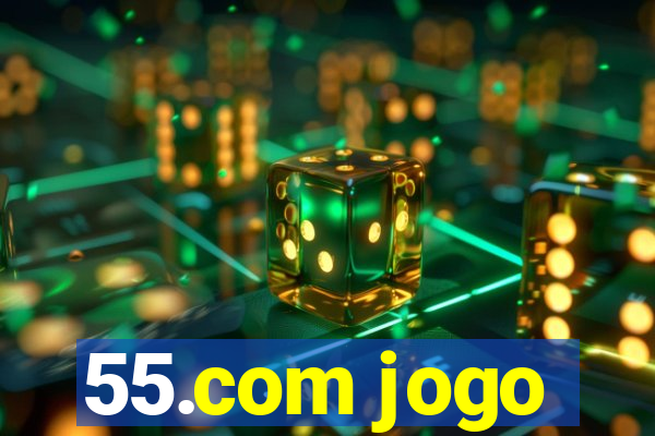 55.com jogo