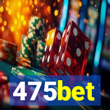 475bet