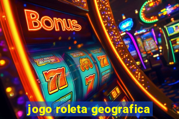 jogo roleta geografica