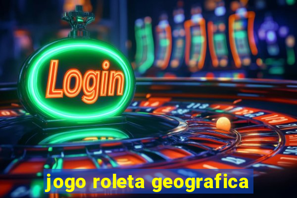 jogo roleta geografica