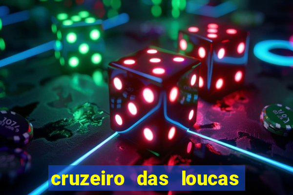 cruzeiro das loucas assistir gratis