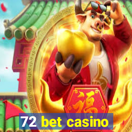 72 bet casino