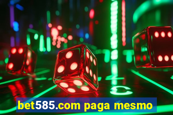 bet585.com paga mesmo