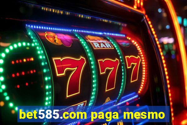 bet585.com paga mesmo