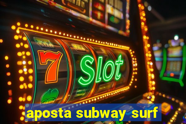 aposta subway surf