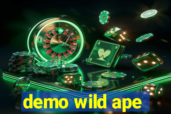 demo wild ape