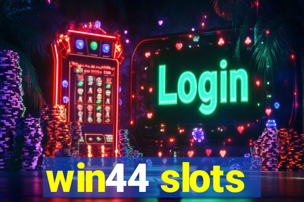 win44 slots