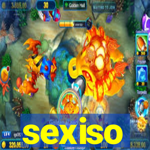 sexiso