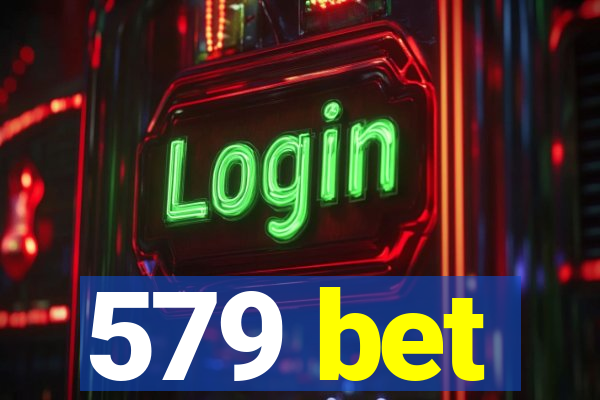 579 bet