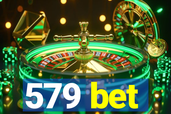 579 bet