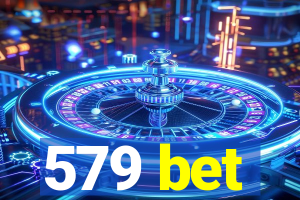 579 bet