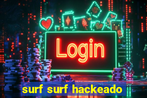 surf surf hackeado